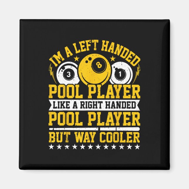 Im A Left-handed Pool Player - Snooker Player Bill Magnet (Front)