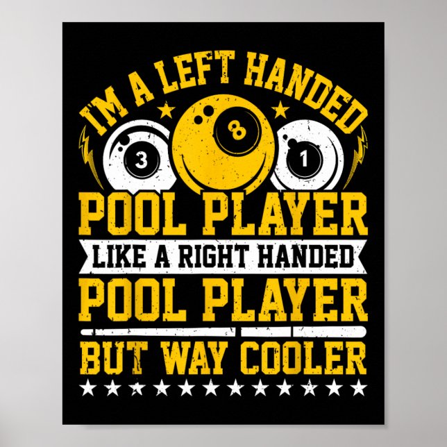 Im A Left-handed Pool Player - Snooker Player Bill Poster (Front)