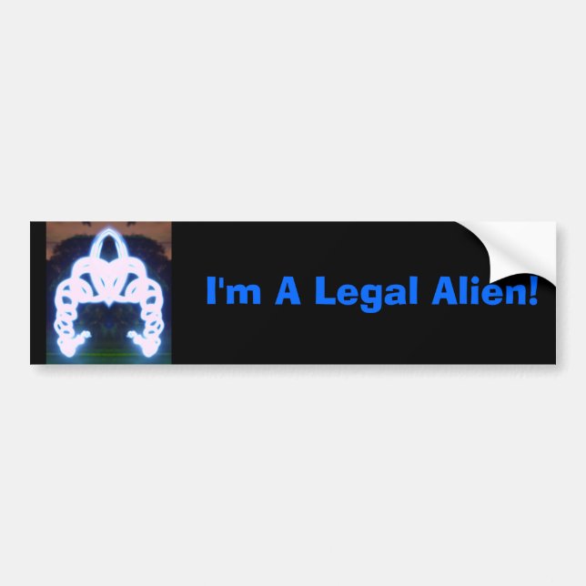 I'm A Legal Alien! Bumper Sticker (Front)