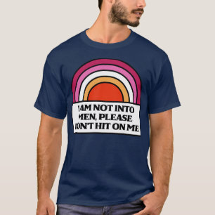 Im A Lesbian Do Not Hit On Me Feminism T-Shirt