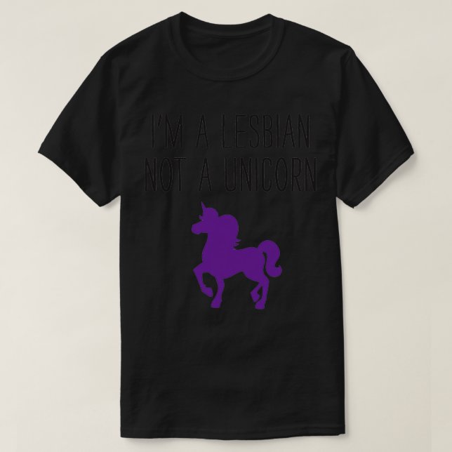 Im a Lesbian Not a Unicorn T-Shirt (Design Front)