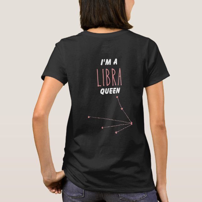I'm a Libra queen ,Libra zodiac sign T-Shirt (Back)