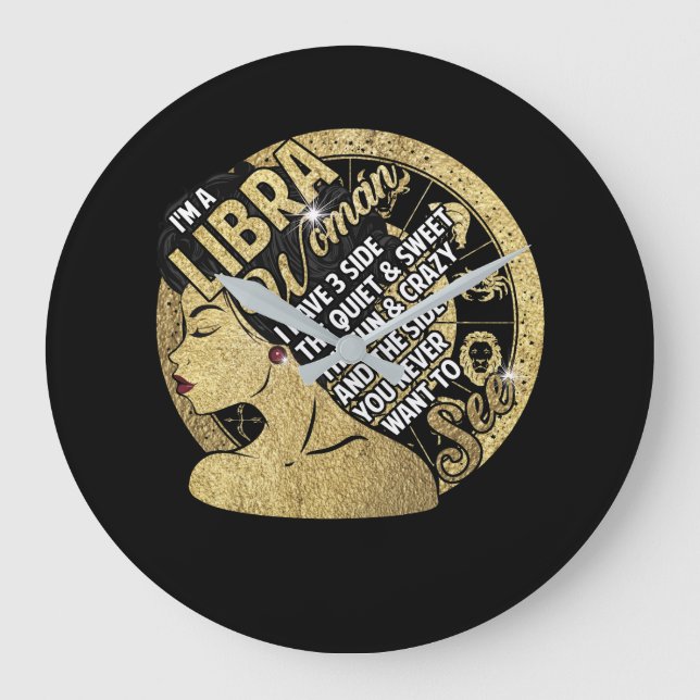I'm A Libra Woman I Have 3 Side The Quiet & Sweet Large Clock (Front)