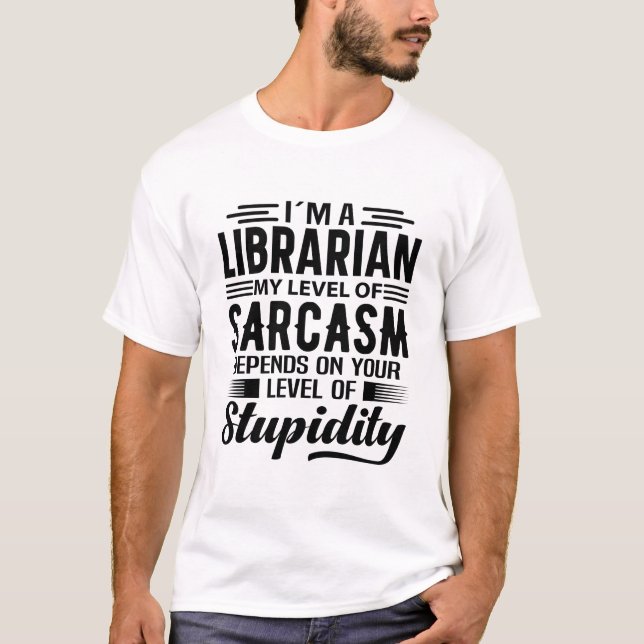 I'm A Librarian T-Shirt (Front)