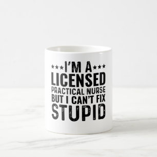 I'M A Licensed Practical Nurse But I Can't Fix Coffee Mug