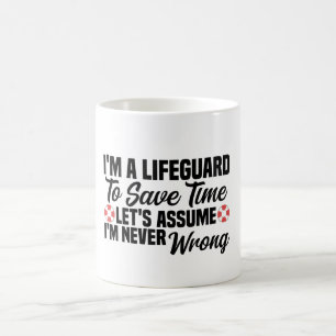 I'm A Lifeguard To Save Time Let's Assume Coffee M Mug