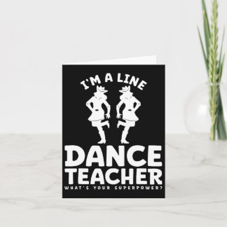 I'm A Line Dance Teacher What's Your Superpower  Card