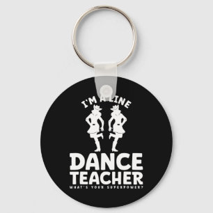 I'm A Line Dance Teacher What's Your Superpower  Key Ring