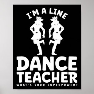 I'm A Line Dance Teacher What's Your Superpower Poster