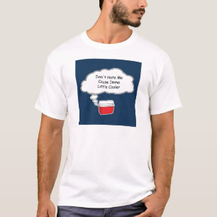 I'm a little cooler T-Shirt