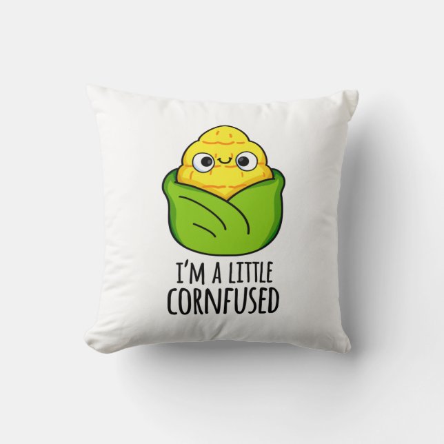 I'm A Little Cornfused Funny Corn Pun Cushion (Front)