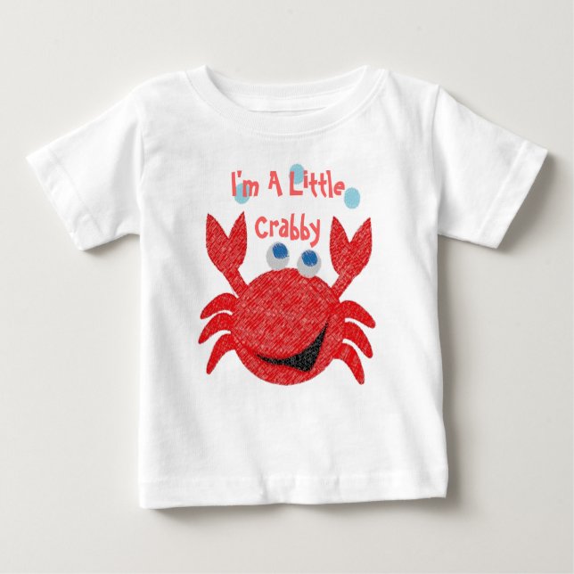 I'm A Little Crabby Baby T-Shirt (Front)