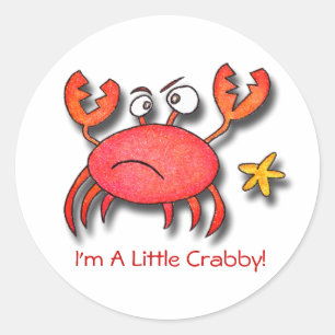 I'm A Little Crabby! Classic Round Sticker