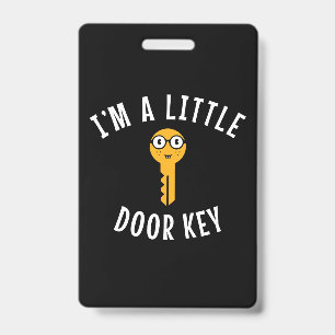 I'm a Little Door Key  ID Badge
