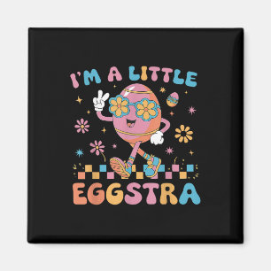 Im A Little Eggstra Easter Day Funny Egg Easter Da Magnet