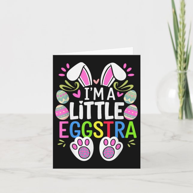 Im A Little Eggstra Easter Day Shirt Funny Egg Eas Card (Front)