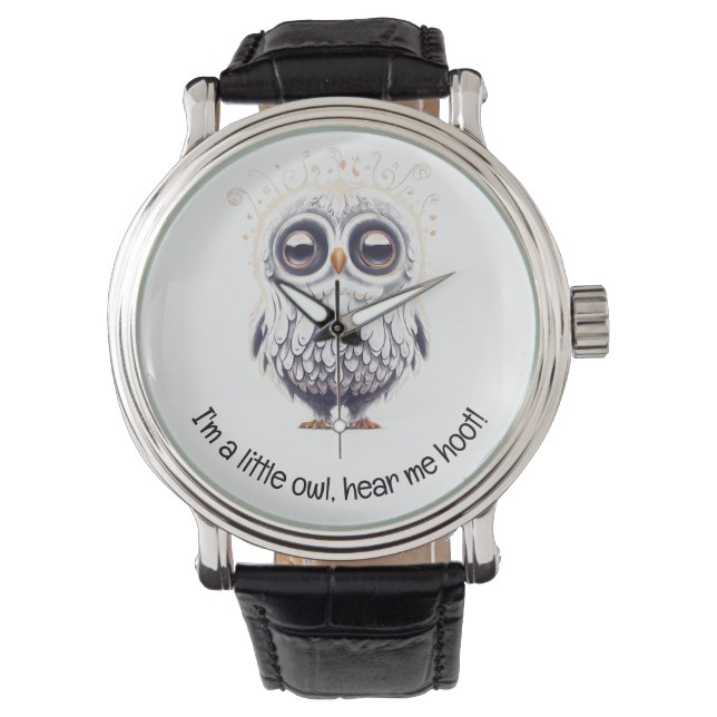 "I'm a little owl, hear me hoot!" - Watch (Front)