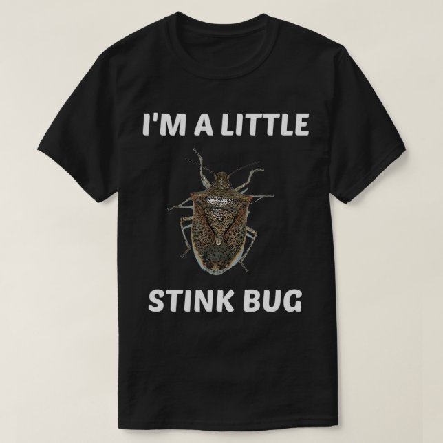 I'm A Little Stink Bug T Shirt (Design Front)