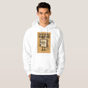 I'm a Little Toasted Hoodie