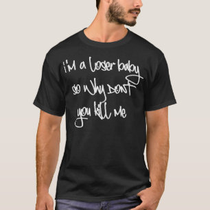 Im A Loser Baby 90s Kid Aesthetic 1 T-Shirt