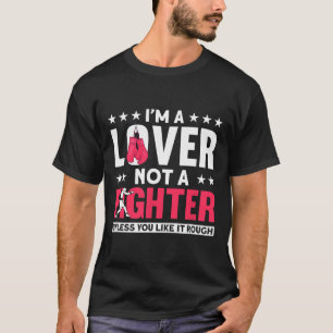 I'm A Lover Not A Fighter - Funny Boxer Boxing T-Shirt