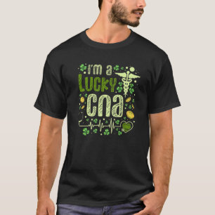 I'm A Lucky CNA Nure Nurses Irish Wwomen St Patric T-Shirt