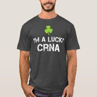 im a lucky crna,St Patricks Day,nurse  T-Shirt