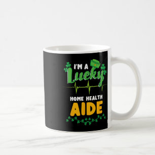 Im A Lucky Home Health Aide St Patricks Day  Coffee Mug