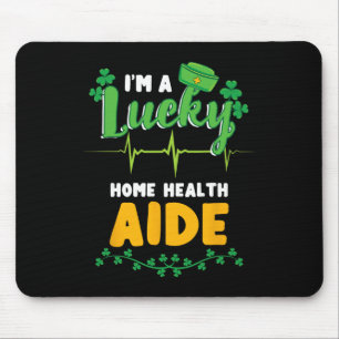 Im A Lucky Home Health Aide St Patricks Day Mouse Pad
