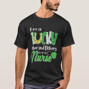 I'm A Lucky Labour And Delivery Nurse St Patricks T-Shirt