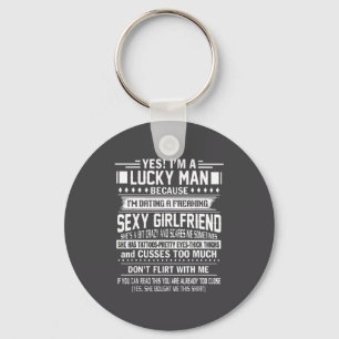 I'm A Lucky Man Because Dating A Freaking Y Girlfr Key Ring