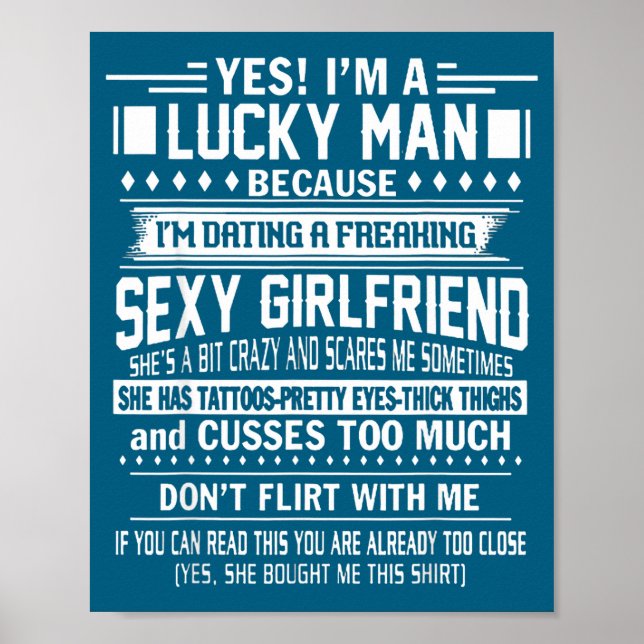 I'm A Lucky Man Because Dating A Freaking Y Girlfr Poster (Front)