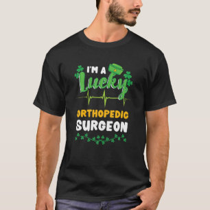 Im A Lucky Orthopedic Surgeon St Patricks Day T-Shirt