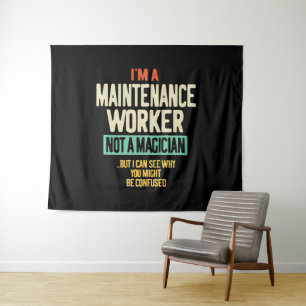I'm a Maintenance Worker Not a Magician Tapestry