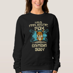 I'm A Majestic Fox Trapped In A Gamers Body Video  Sweatshirt