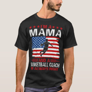 I'm A MAMA And A Basketball Coach T-Shirt