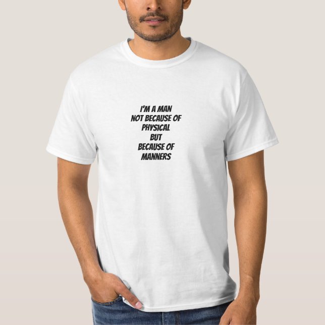 I'm a man  T-Shirt (Front)