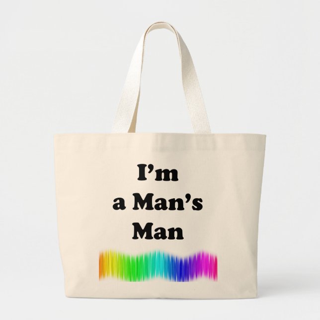 I'm A Man's Man Large Tote Bag (Front)
