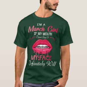 Im A March Girl Happy Nana Mummy Aunt Sister Daugh T-Shirt
