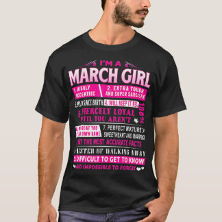 I'm A March Girl  March Birthday  T-Shirt