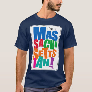 Im a Massachusettsian  T-Shirt