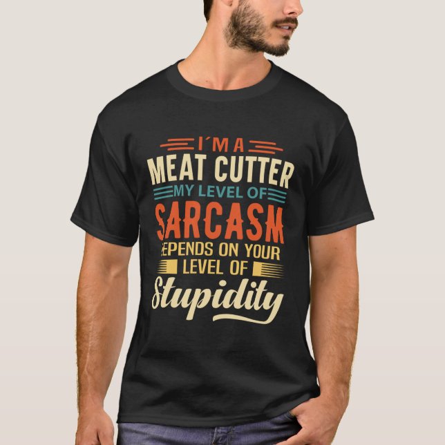 I'm A Meat Cutter T-Shirt (Front)