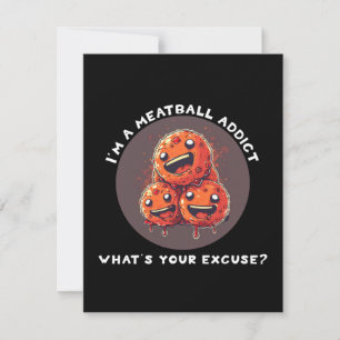 I'm A Meatball Addict Card