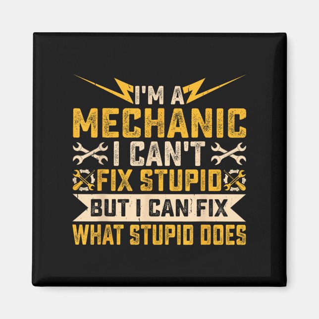 I'm A Mechanic I Can't Fix Stud What Stud Does  Magnet (Front)