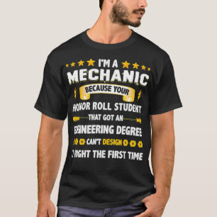 Im A Mechanic Student That Got An Engineering T-Shirt