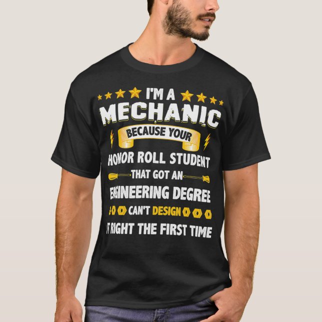 Im A Mechanic Student That Got An Engineering T-Shirt (Front)