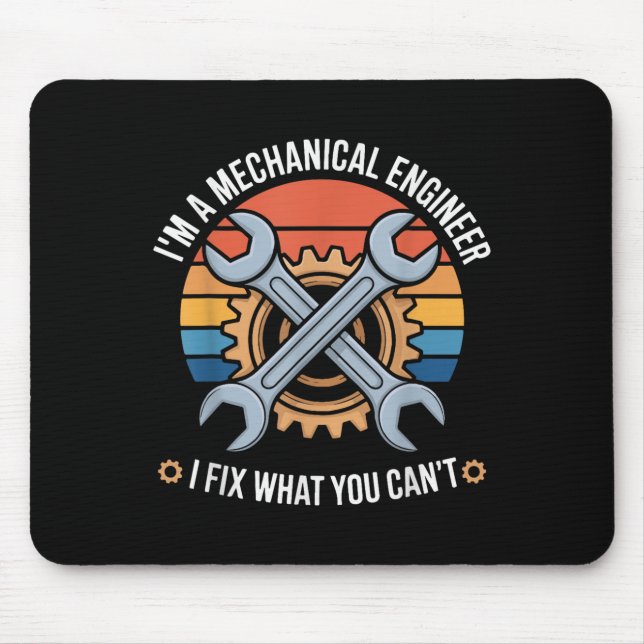 I'm A Mechanical Engineer I Fix What You Can't  Mouse Pad (Front)
