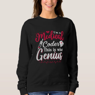 I'm A Medical Coder This Genius Coding Programmer Sweatshirt