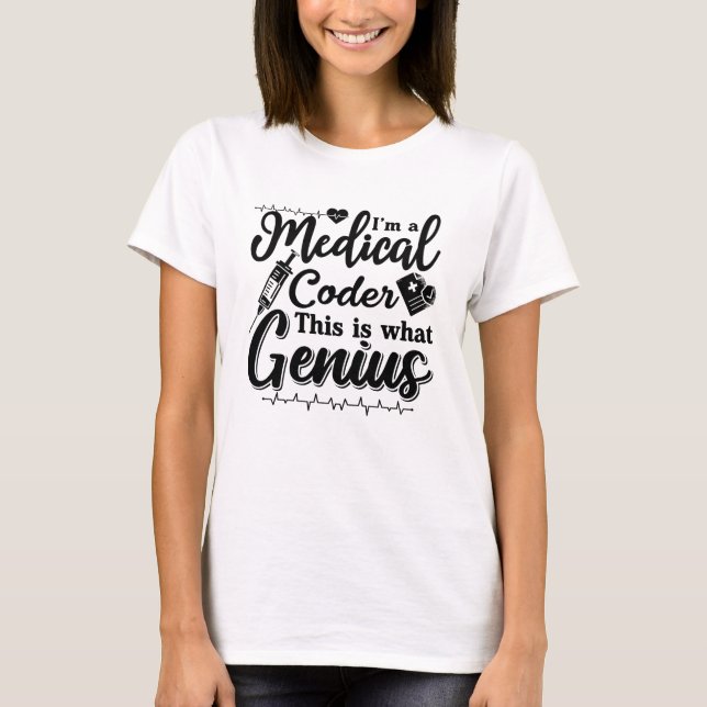 I'm A Medical Coder This Genius Programmer Coding T-Shirt (Front)