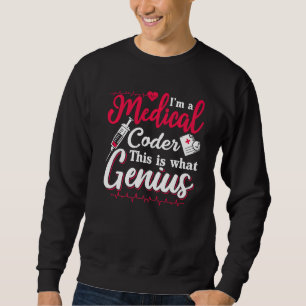 I'm A Medical Coder This Is What Genius Programmer Sweatshirt